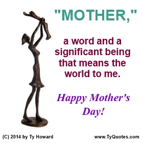 Ty's Quote for Happy Mother's Day