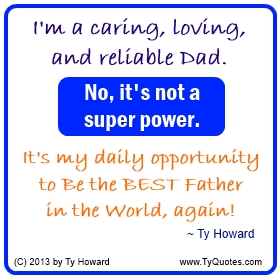 Ty Howard's Quote on Fatherhood, Quotes on Fatherhood, Quotes on Fathering